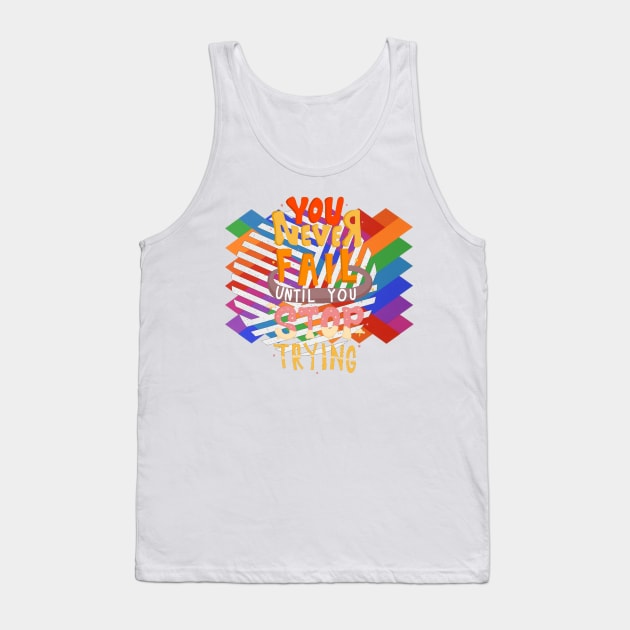 You never file until you stop trying Tank Top by joshsmith